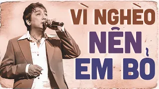 VÌ NGHÈO NÊN EM BỎ ANH - Liên Khúc Nhạc Vàng Buồn Thấu Cõi Lòng - Nhạc Trường Vũ Chọn Lọc