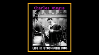 Charles Mingus - Live in Stockholm 1964  (Complete Bootleg)