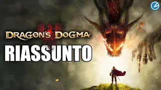 Dragon's Dogma RIASSUNTO: la storia dell'Arisen e la lore