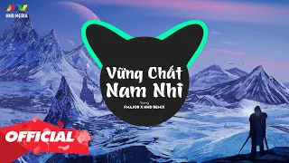 VỮNG CHẤT NAM NHI - TLONG ( FMAJOR REMIX ) Nguyện Một Lòng Cùng Nhau Bên Nhau Gia Khó Ta Chẳng Lo