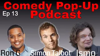 Comedy Pop-Up Podcast Episode 13 Ismo Leikola, Simon Talbot, Ron G