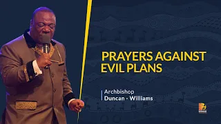 Prayers Against Evil Plans | Archbishop Duncan Williams
