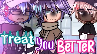 Treat You Better || GCMV • BL/Gay🏳️‍🌈 || TW⚠️ Toxic relationship/abuse