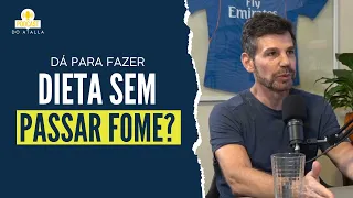 Como emagrecer SEM PASSAR FOME? | MARCIO ATALLA