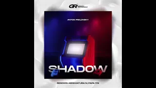 Anton Pavlovsky - Shadow (Papa Tin Remix)