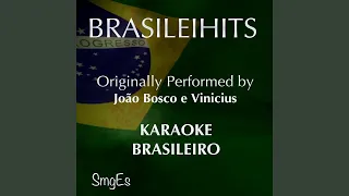 Chora, Me Liga (Karaoke Version) (Originally Performed By João Bosco e Vinìcius)