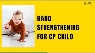 hand strengthening EXERCISES FOR CEREBRAL PALSY KIDS