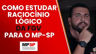 Como Estudar Raciocínio Lógico da FGV para o MPSP