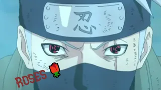 Kakashi Edit - Roses  [AMV]