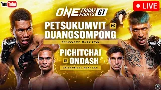 ONE Friday Fights 61: Petsukumvit vs. Duangsompong | LIVE STREAM | Muay Thai Watch Party LUMPINEE 61