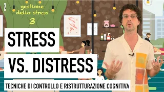 Stress vs. distress: tecniche di controllo e ristrutturazione cognitiva