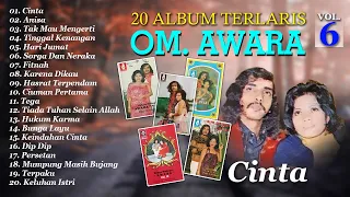 20 Album Terlaris OM. Awara Vol. 6 | Cinta, Tak Mau Mengerti