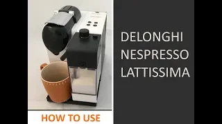 How to use Delonghi Nespresso Lattissima coffee machine