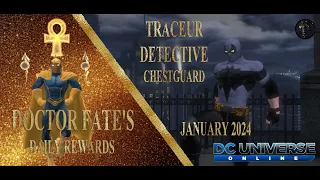 DCUO - Doctor Fate's Daily Rewards - Traceur Detective Chestguard! January 2024