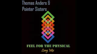Thomas Anders & Pointer Sisters - Feel For The Physical Long Mix (re-cut by Manaev)