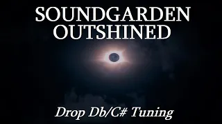 Soundgarden - Outshined - Drop Db/C# Tuning