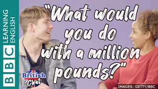 British Chat - What would you do with a million pounds?