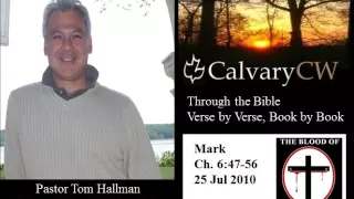 Calvary Chapel Williamsburg, Mark 6:47-56, Pastor Tom Hallman, @ptomccw