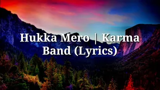 Hukka Mero | Karma Band (Lyrics)