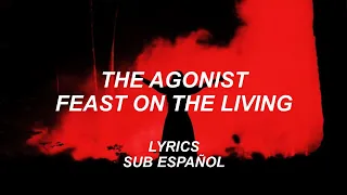 The Agonist - Feast On The Living | Lyrics | Sub Español