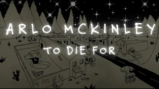 Arlo McKinley - "To Die For" (Lyric Video) - This Mess We're In