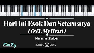 Hari Ini Esok dan Seterusnya (OST. My Heart) - Nirina Zubir (KARAOKE PIANO - MALE KEY)