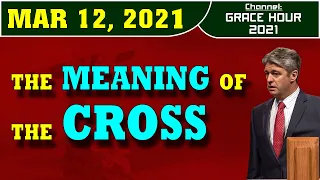 PAUL WASHER 2021 | THE MEANING OF THE CROSS -- Old Series | MAR 12, 2021