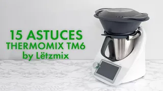15 nouvelles Astuces au Thermomix TM6 !!!
