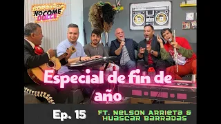 NELSON ARRIETA y HUASCAR BARRADAS - Especial de Borracho No Come Dulce con Leo Colina