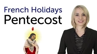 Learn French Holidays - Pentecost - Lundi de Pentecôte