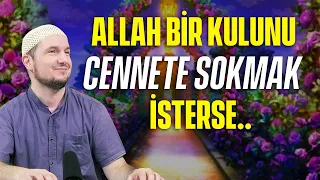 Allah bir kulunu cennete sokmak isterse.. / Kerem Önder