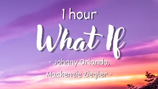 [1 hour - Lyrics] Johnny Orlando, Mackenzie Ziegler - What If (I Told You I Like You)