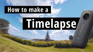 How to Make a Timelapse with the Insta360 X3