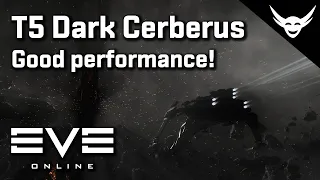 EVE Online - T5 Dark Cerberus cheap fit performing good!