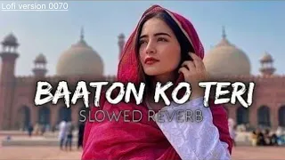 Baaton ko teri (#slowed +#reverb )#song #new #viral #songs #sad #song 🥺🥺🥺 please subscribe channel 🙏