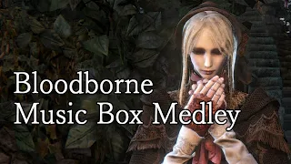 Bloodborne - Music Box Medley