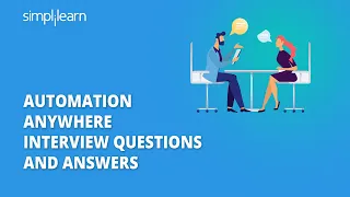 Automation Anywhere Interview Questions And Answers | RPA Interview Questions | Simplilearn