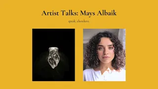 Artist Talks: Mays Albaik, 20/07/20