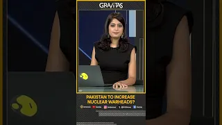 Gravitas: Pakistan to increase nuclear warheads? | Gravitas Shorts
