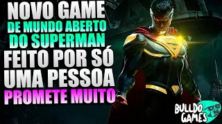 Jogo Do SUPERMAN De MUNDO ABERTO Feito Por SÓ UMA PESSOA Promete MUITO!