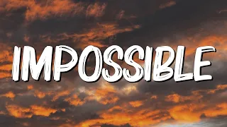 Impossible - James Arthur (Lyrics)