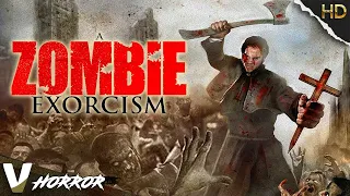 A ZOMBIE EXORCISM - FULL HD HORROR MOVIE IN ENGLISH