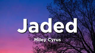 Jaded - Miley Cyrus (Lyrics)