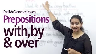 Prepositions - 'With', 'Over' & 'By' - English Grammar Lesson