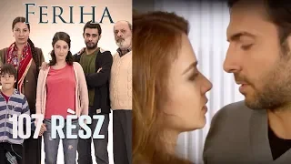 Feriha - 107. rész