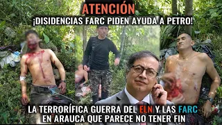 Atención ¡Disidencias F4RC piden ayuda a Petro! La terr0ríf1ca gu3rr4 del ELN y las F4RC en Arauca