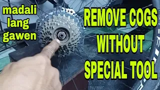 HOW TO REMOVE COGS WITHOUT SPECIAL TOOLS..PAANO TANGGALIN ANG SPROCKET NG BIKE