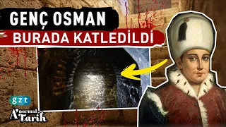 The scream that is still heard in Yedikule Dungeons: How  Young Osman was killed?