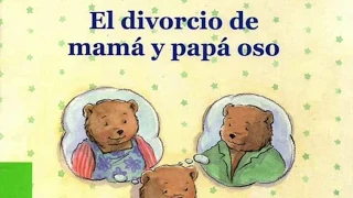 El divorcio de mamá y papá oso - CUENTOS PARA EDUCAR EN VALORES