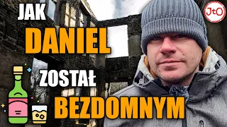 Jak DANIEL został BEZDOMNYM?